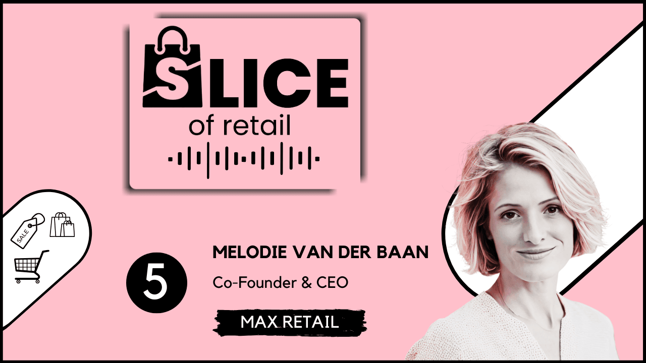 #5 - Melodie van der Baan, Co-Founder & CEO at Max Retail